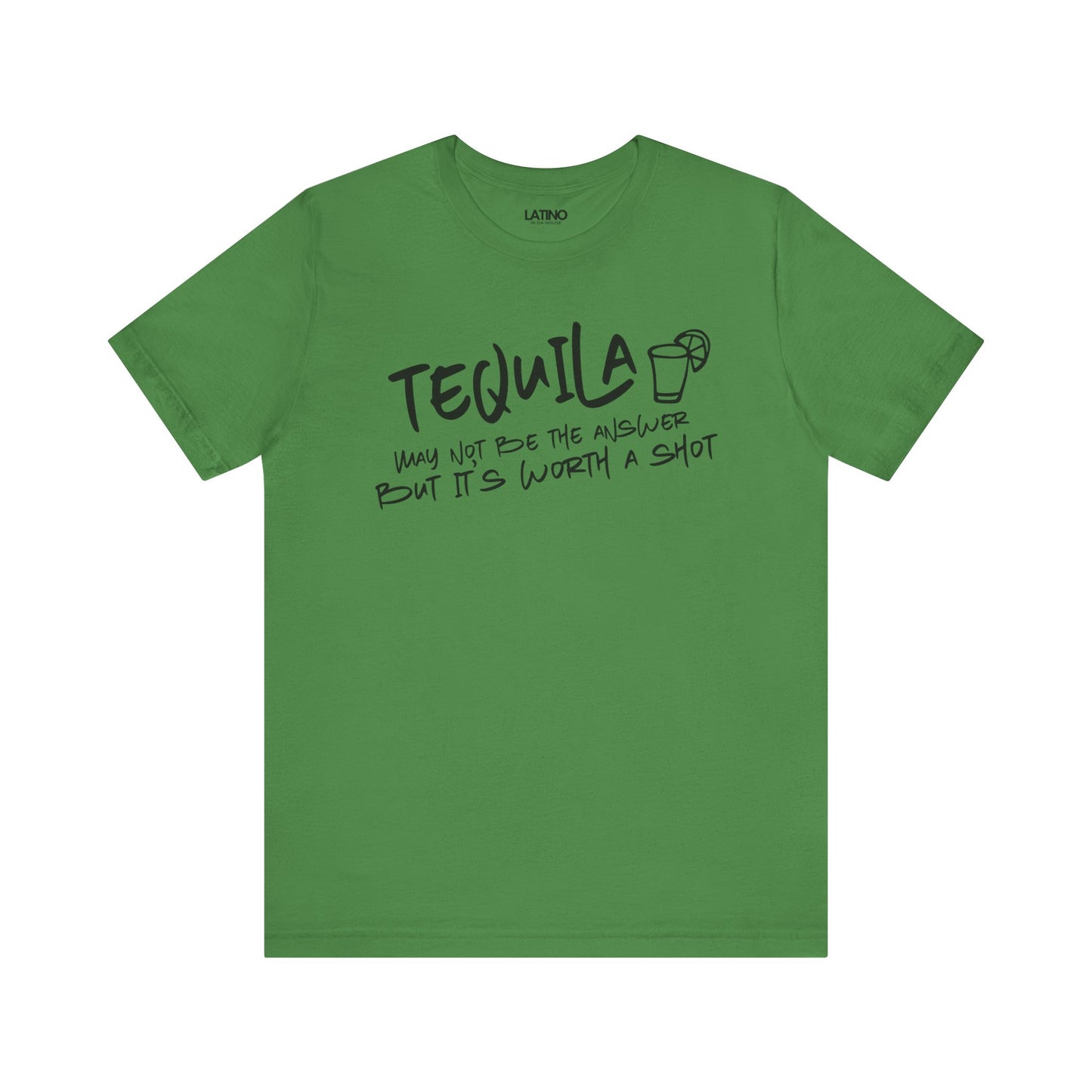 Tequila May Not Be the Best Answer T-Shirt