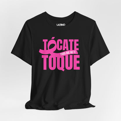 "Tócate Para Que No Te Toque" Breast Cancer Awareness T-Shirt