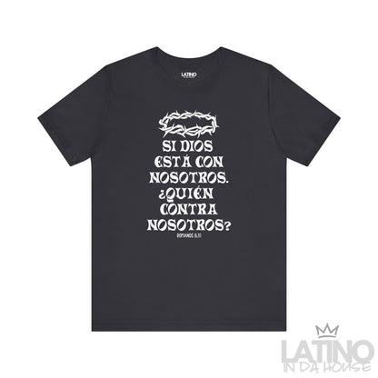 “¿Quién Contra Nosotros?” Faith T-Shirt