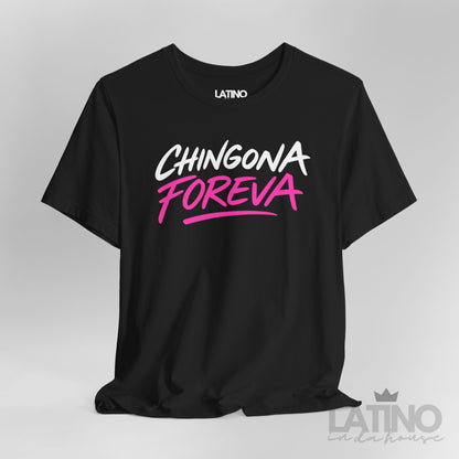 “Chingona Foreva” T-Shirt | Latina Tee