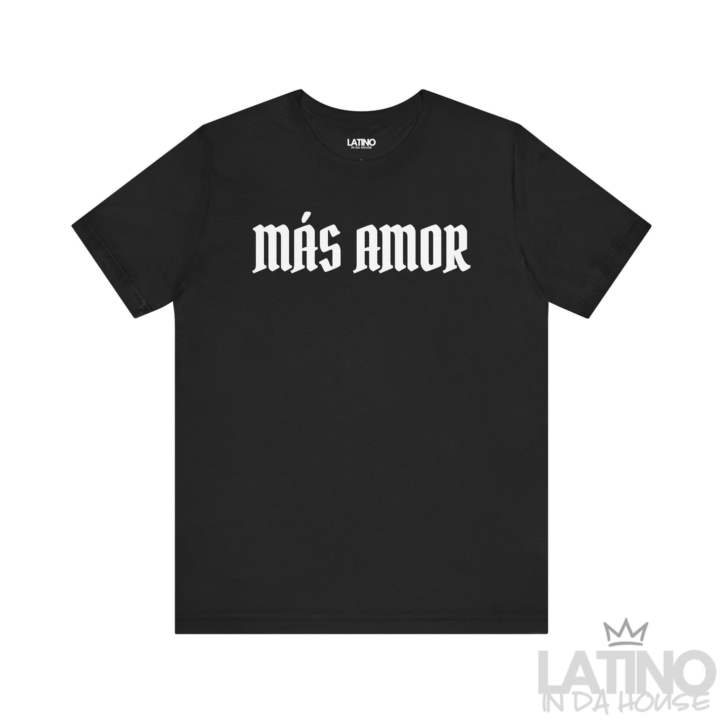 “Más Amor” T-Shirt | Latino Power Tee