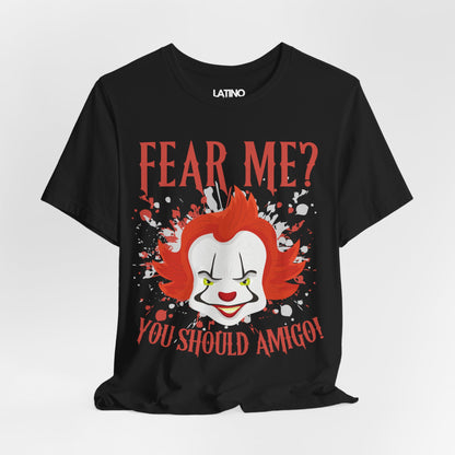 "Fear Me? You Should Amigo" Spanglish Horror T-Shirt