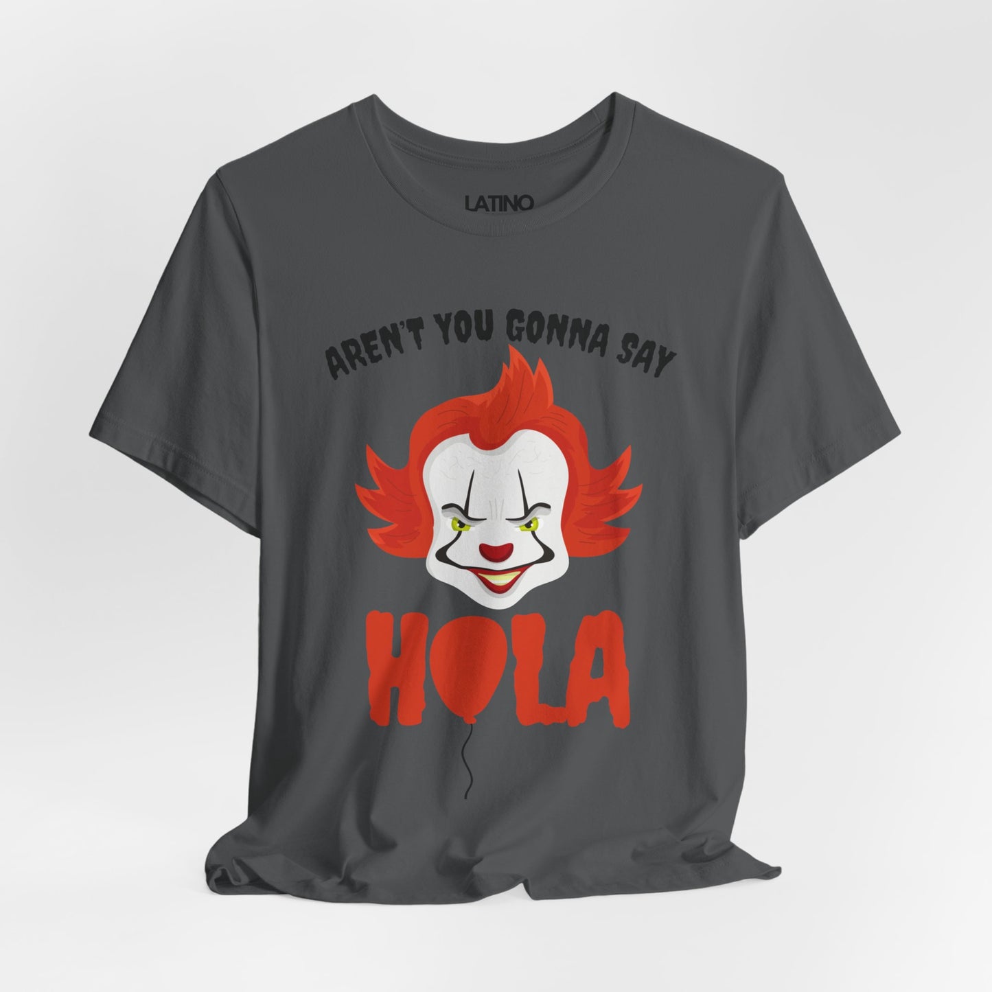 "Aren't You Gonna Say Hola?" T-Shirt