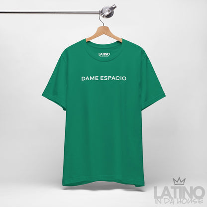 "Dame Espacio" T-Shirt | Latino Tee