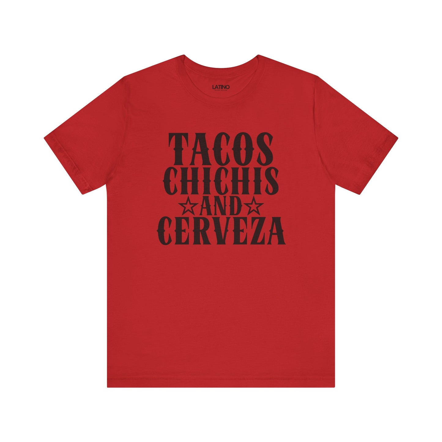 Tacos, Chichi’s and Cerveza T-Shirt