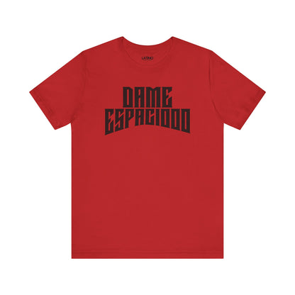 "Dame Espaciooo" T-Shirt