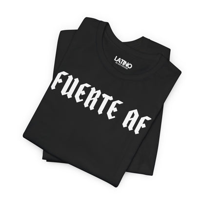“Fuerte AF” T-Shirt | Latino Power Tee