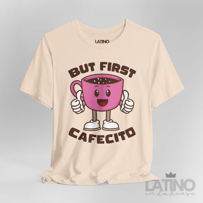 "But First, Cafecito" T-Shirt | Cafe Tee