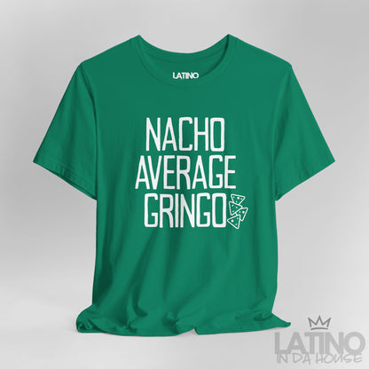 "Nacho Average Gringo" T-Shirt