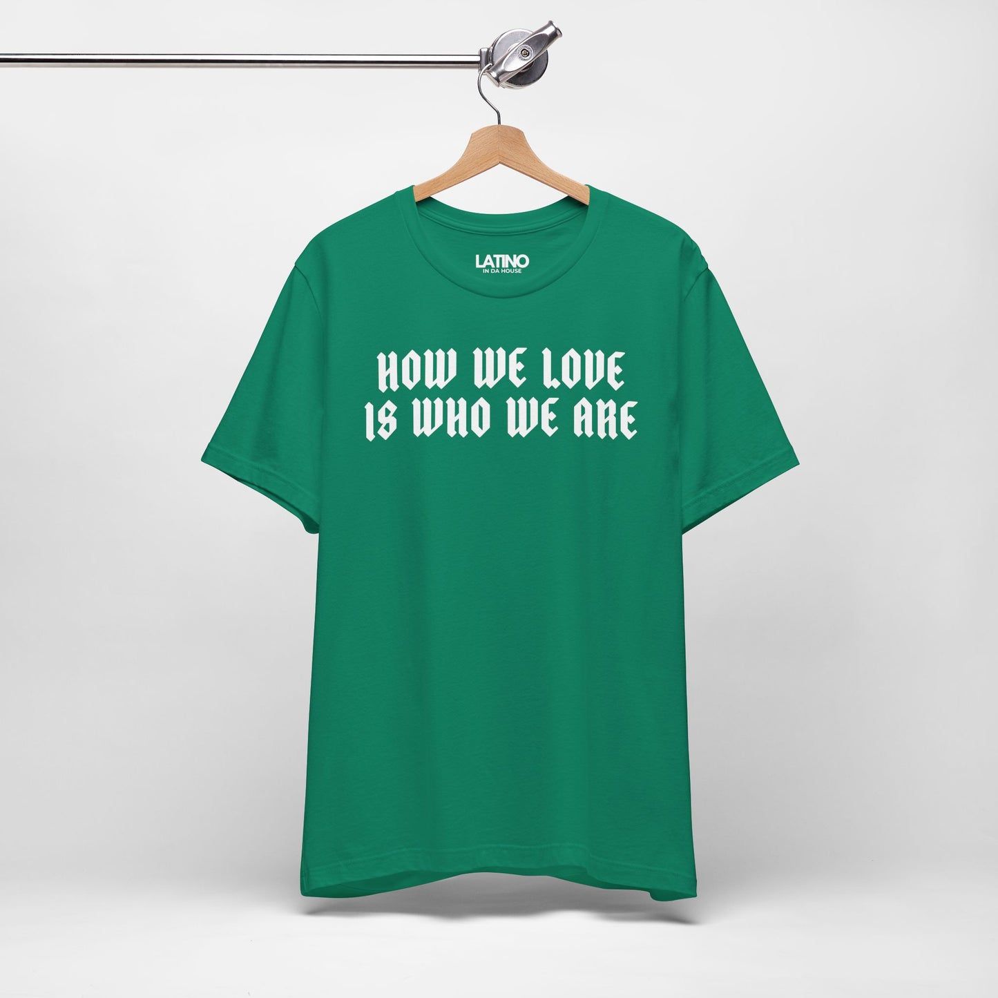 "How We Love Is Who We Are" T-Shirt