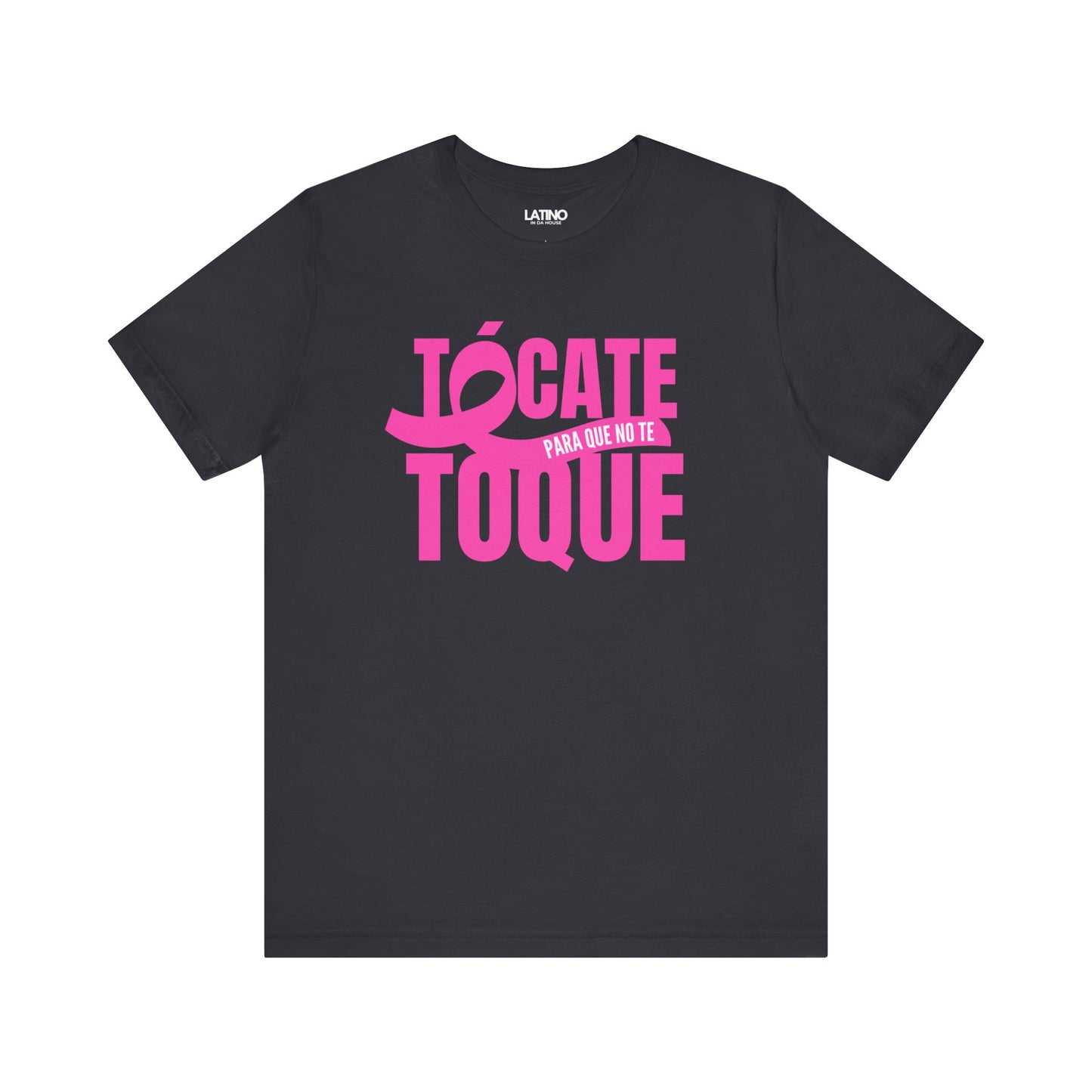 "Tócate Para Que No Te Toque" Breast Cancer Awareness T-Shirt