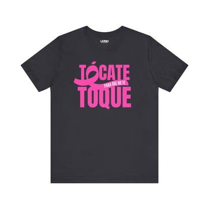 "Tócate Para Que No Te Toque" Breast Cancer Awareness T-Shirt