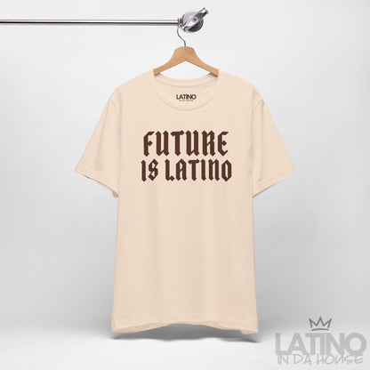 “Future Is Latino” T-Shirt | Latino Power