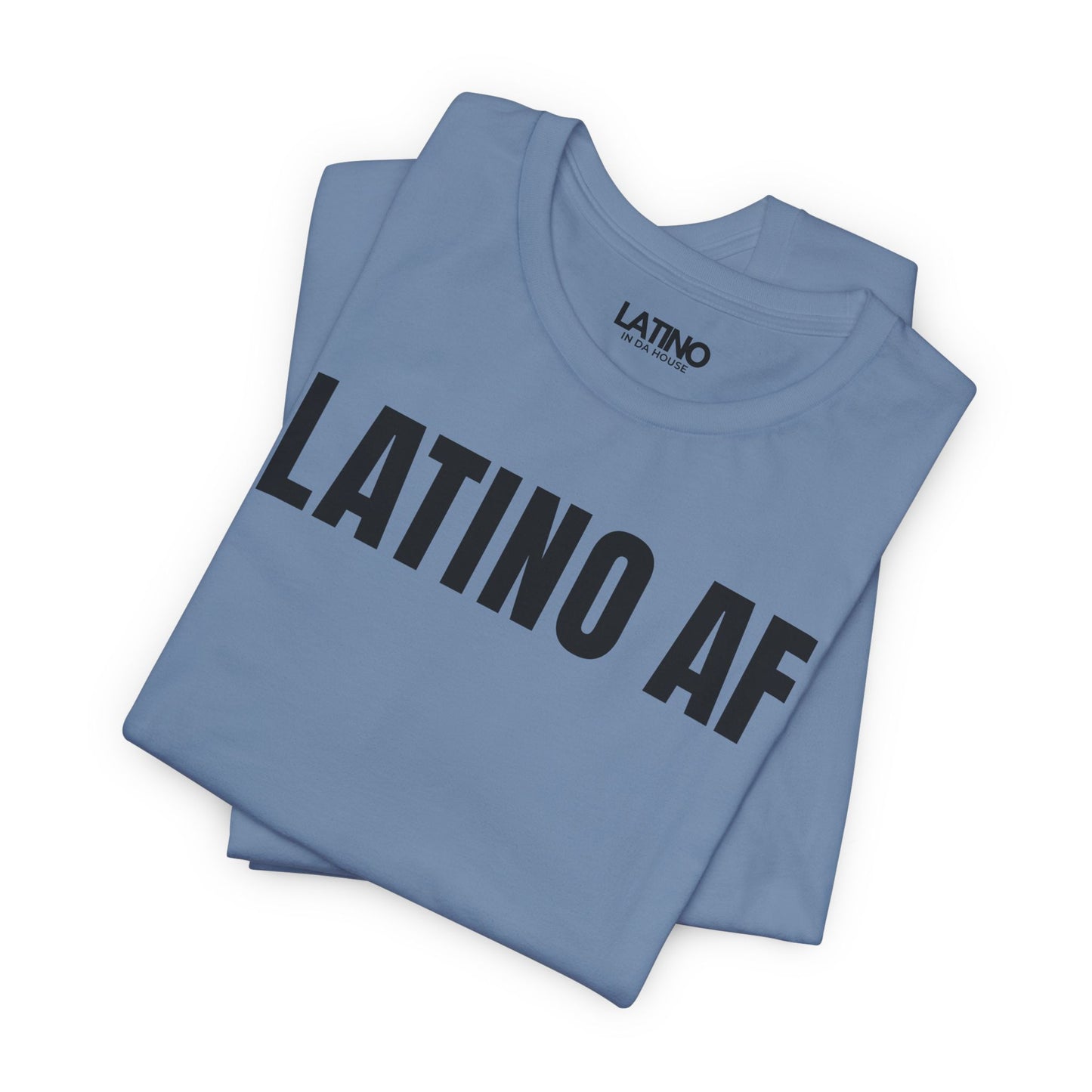 "LATINO AF" T-Shirt | Latino Power Tee