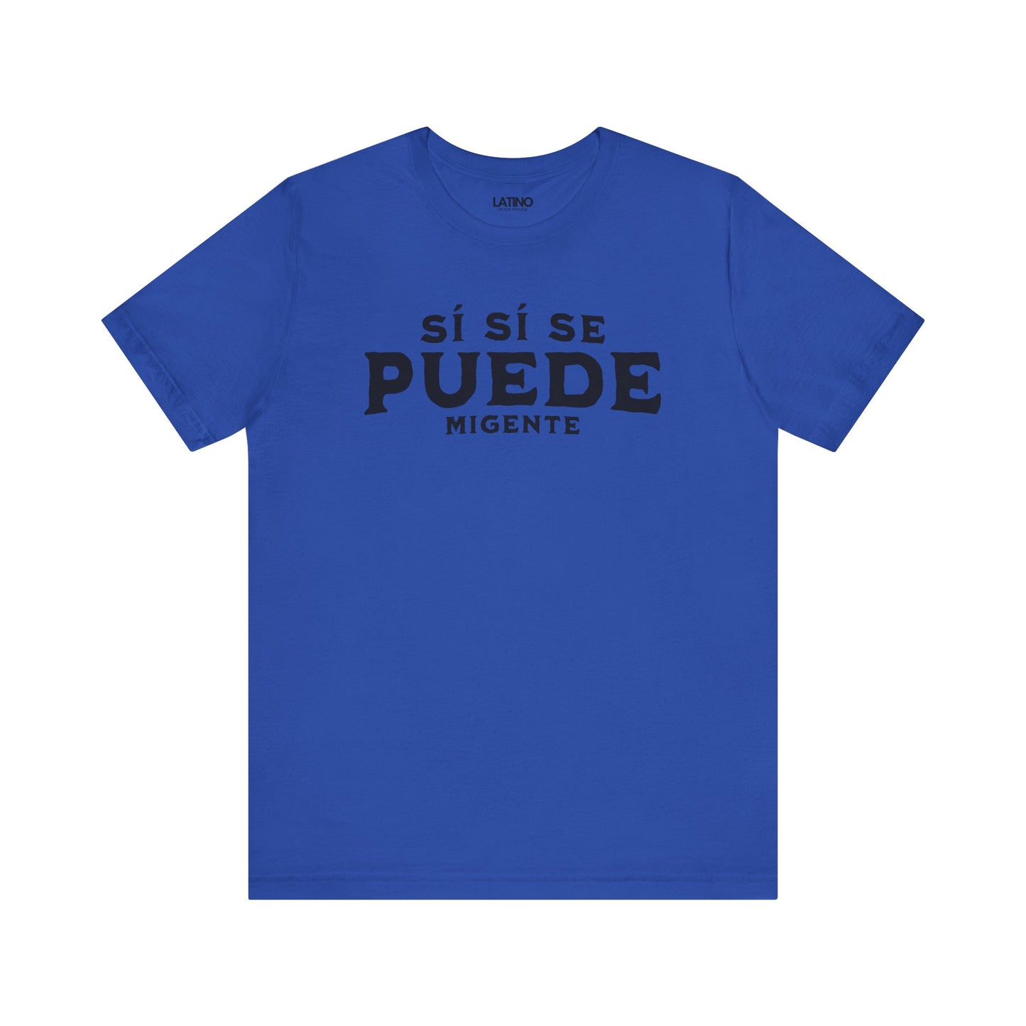 "¡Sí Sí Se Puede Mi Gente!" T-Shirt