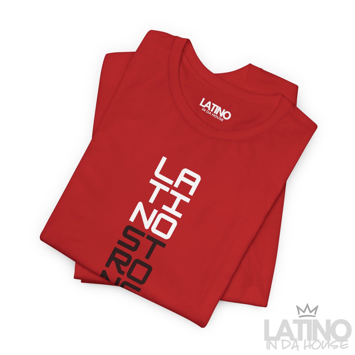 “LATINO STRONG” T-Shirt | Latino Power Tee