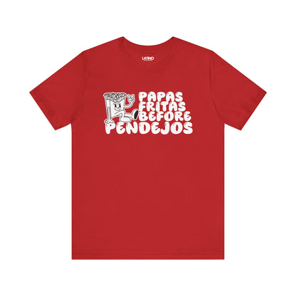 "Papas Fritas Before Pendejos" T-Shirt