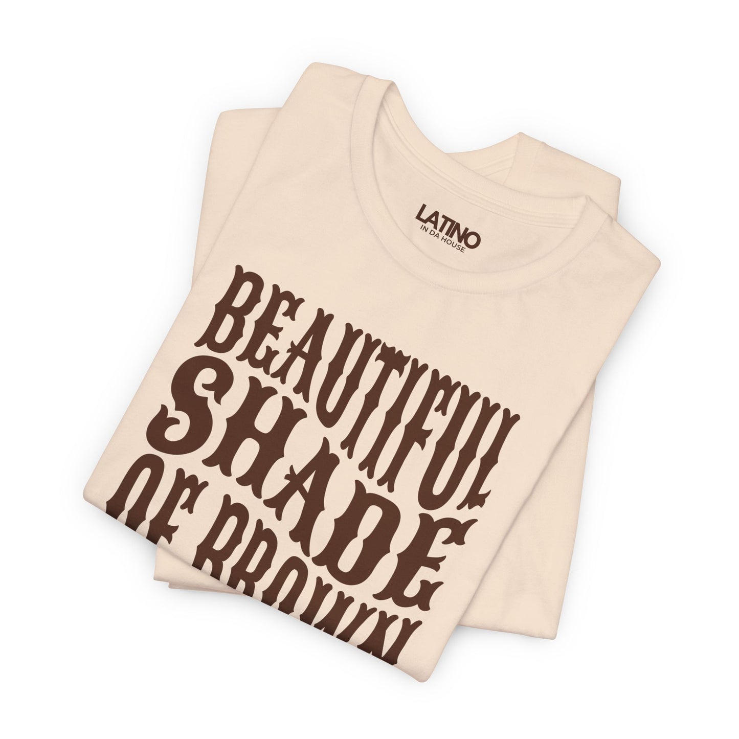 "Beautiful Shade of Brown" T-Shirt