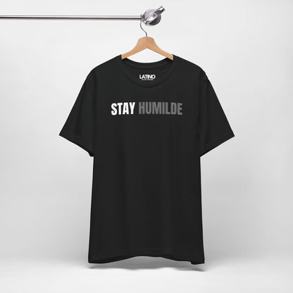 “Stay Humilde” T-Shirt | Latino Tee