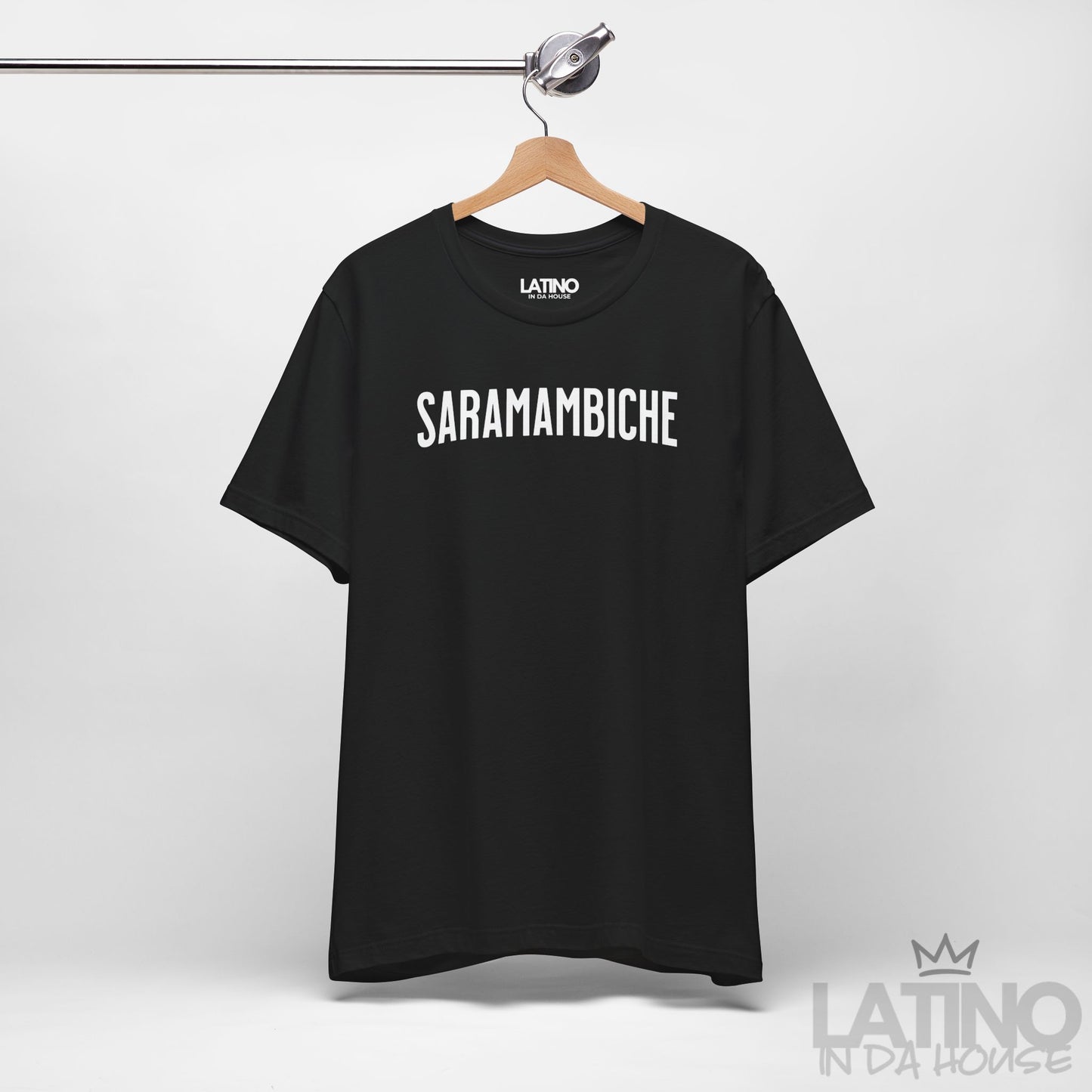 "SARAMAMBICHE" Latino T-Shirt | Latino Tee