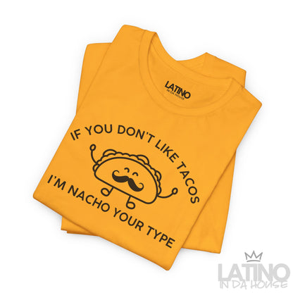 "If You Don’t Like Tacos” T-Shirt | Taco