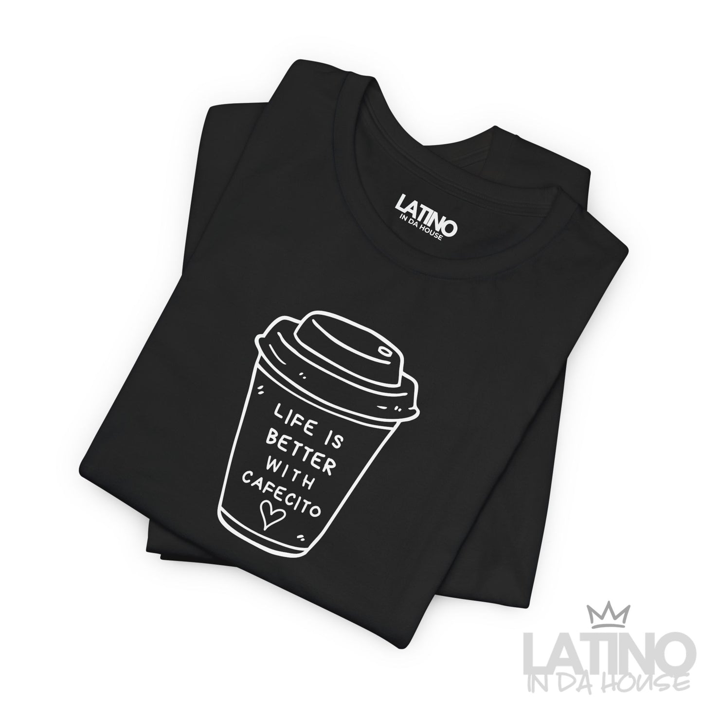 “Life is Better Cafecito” T-Shirt | Café Tee