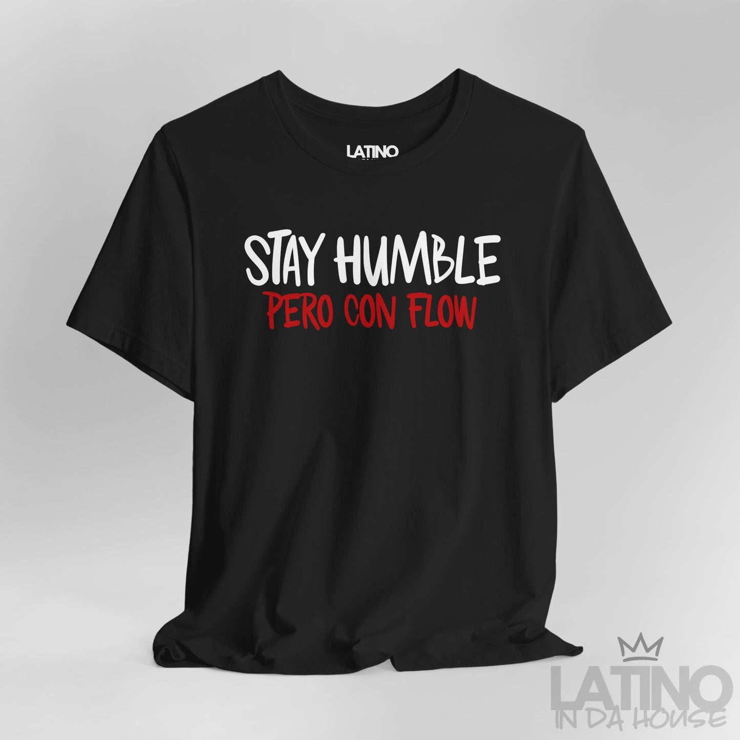 “Stay Humble Pero Con Flow” T-Shirt