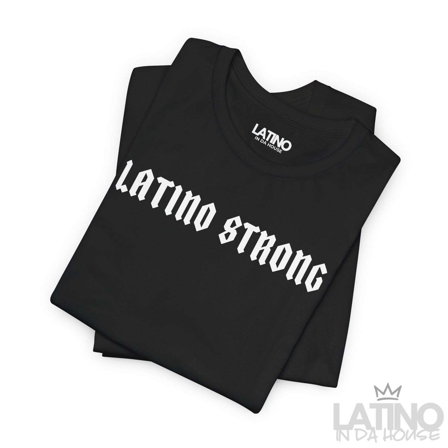 “Latino Strong” T-Shirt | Latino Power Tee