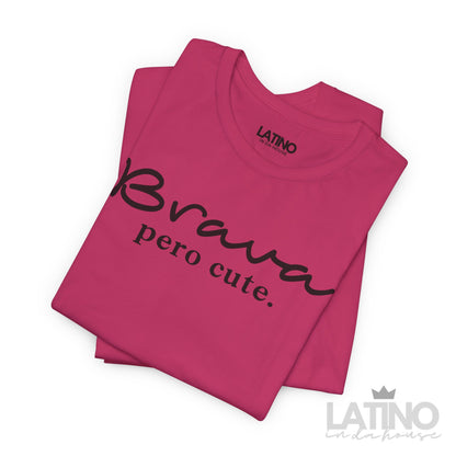 "Brava Pero Cute" T-Shirt | Latina Tee