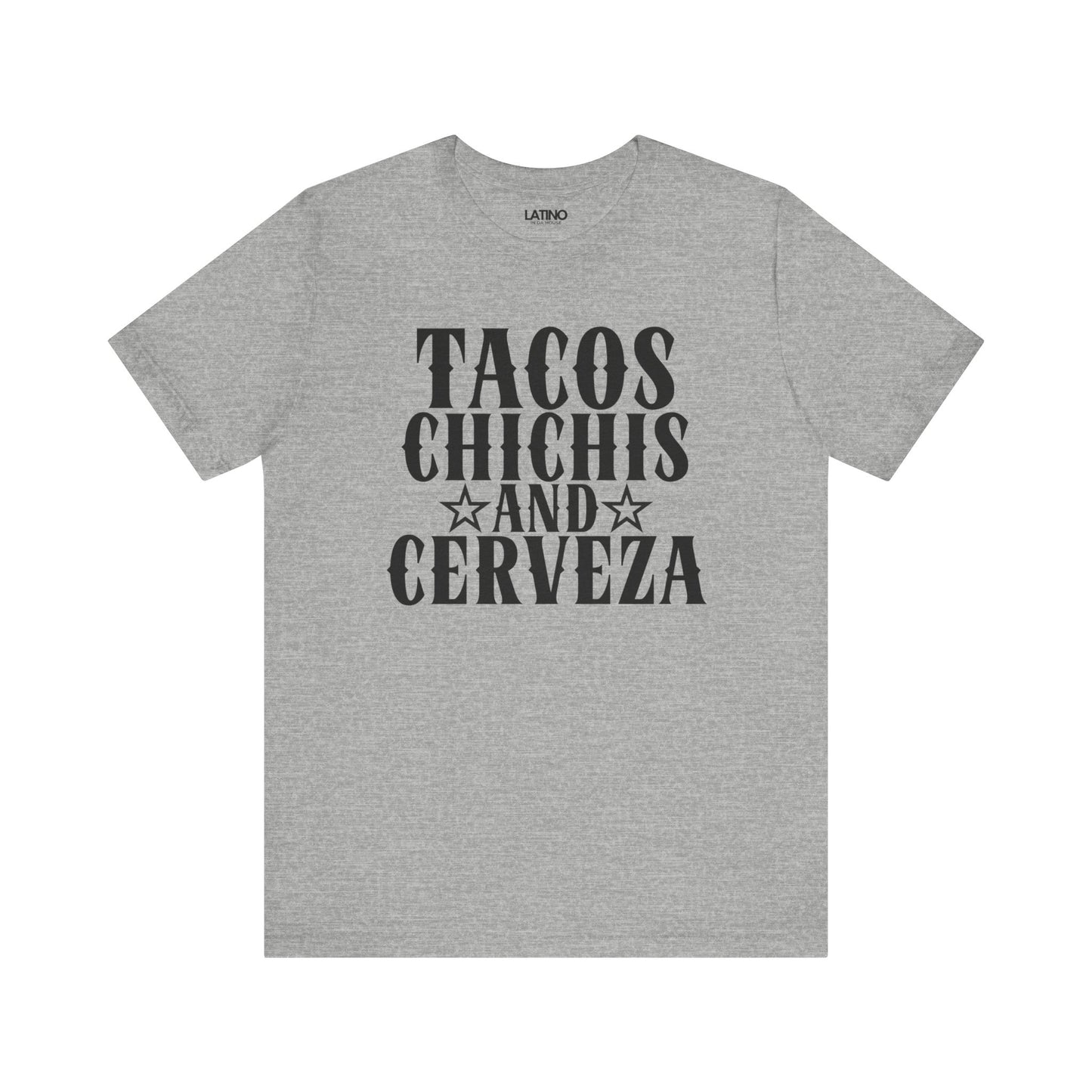 Tacos, Chichi’s and Cerveza T-Shirt