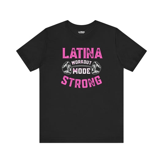 "Latina Strong Workout Mode" T-Shirt