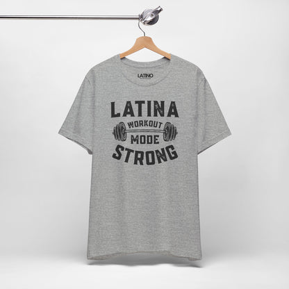 "Latina Strong Workout Mode" T-Shirt