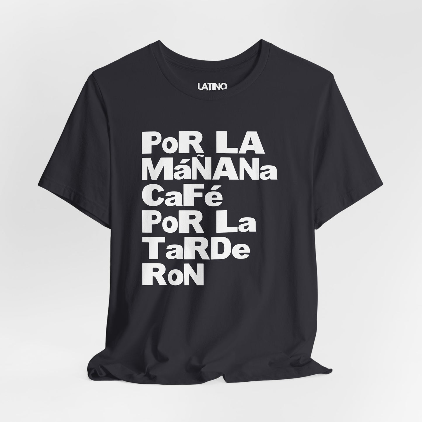 "Por la Mañana Café, Por la Tarde Ron" T-Shirt