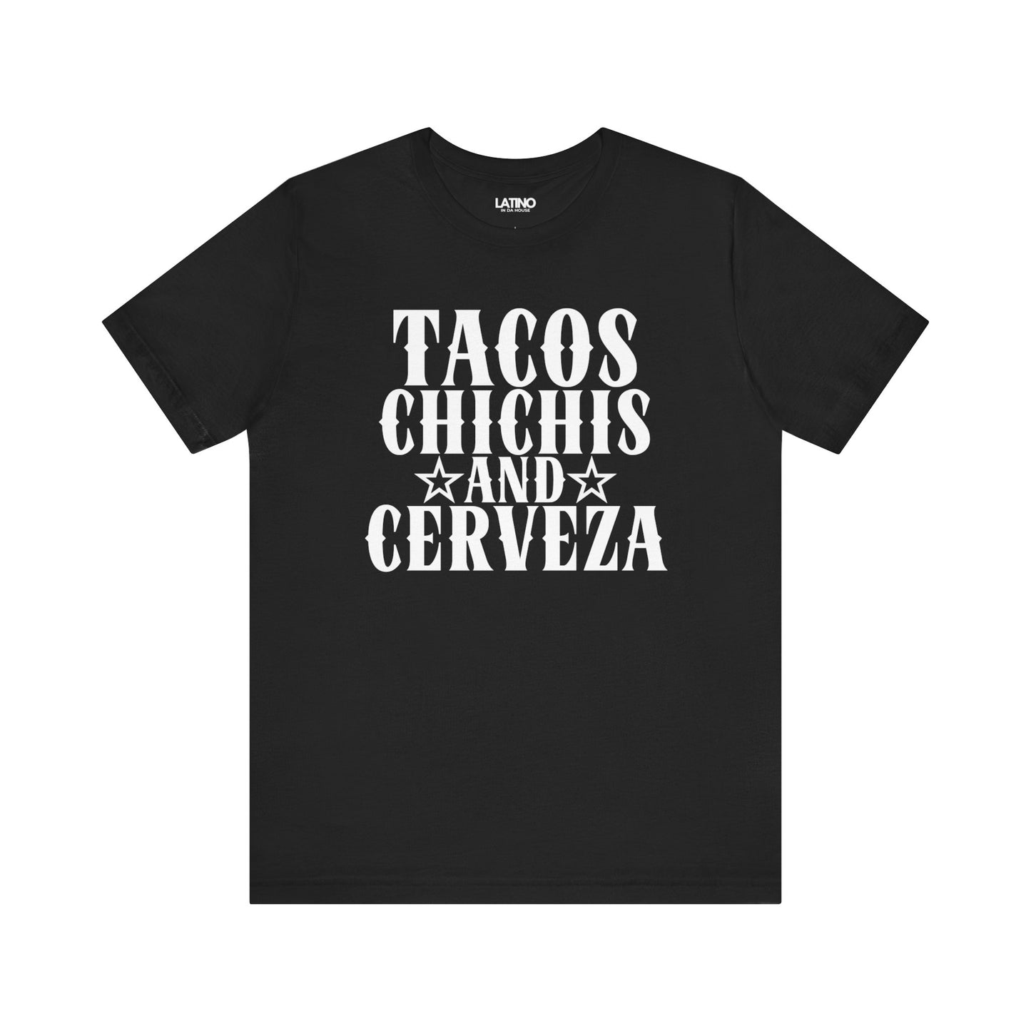 Tacos, Chichi’s and Cerveza T-Shirt