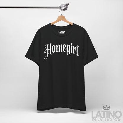 "Homegirl" T-Shirt | Latina Tee