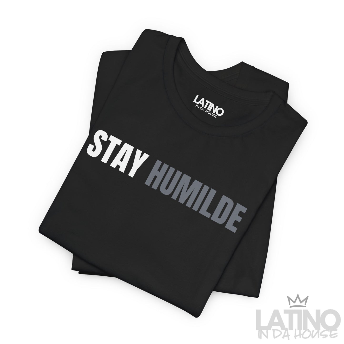 “Stay Humilde” T-Shirt | Latino Tee