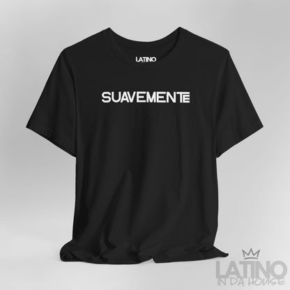 “SUAVEMENTE” T-Shirt | Latino Party Tee