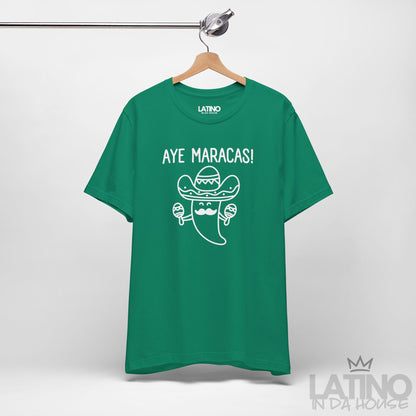 "AYE MARACAS!" T-Shirt | Taco Tee