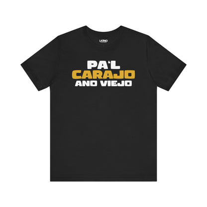 "Pa'l Carajo Año Viejo" T-Shirt