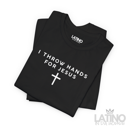 “I Throw Hands for Jesus” T-Shirt | Faith