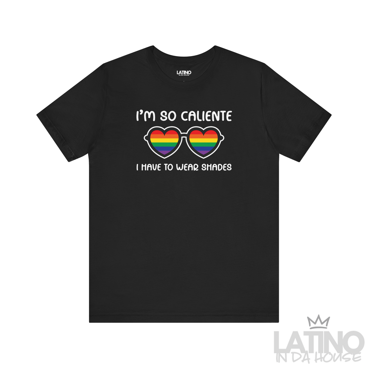 “I'm So Caliente” Rainbow Shades T-Shirt