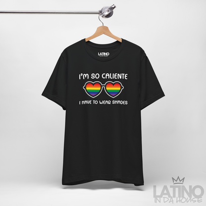 “I'm So Caliente” Rainbow Shades T-Shirt