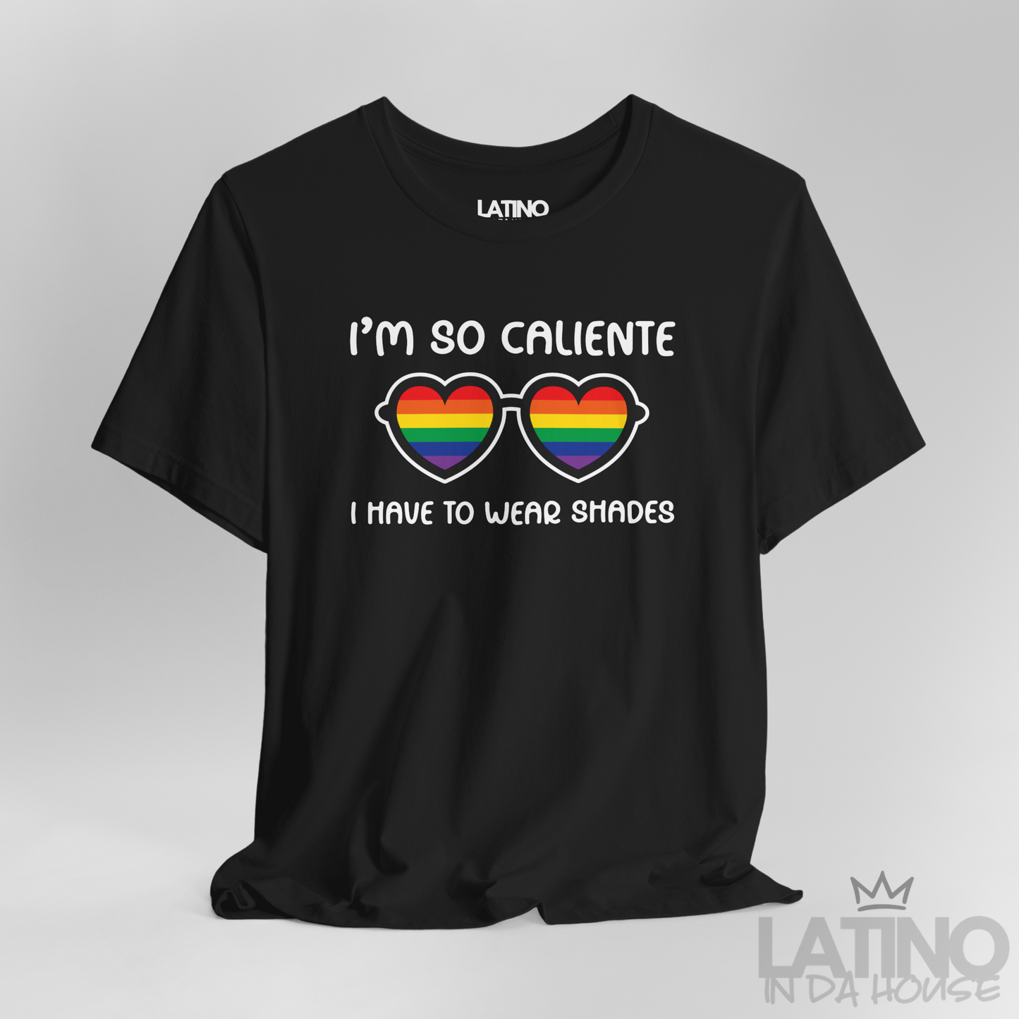 “I'm So Caliente” Rainbow Shades T-Shirt