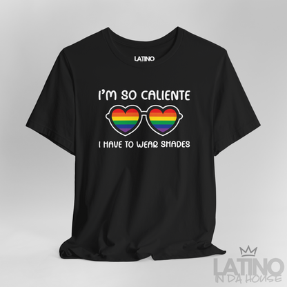 “I'm So Caliente” Rainbow Shades T-Shirt