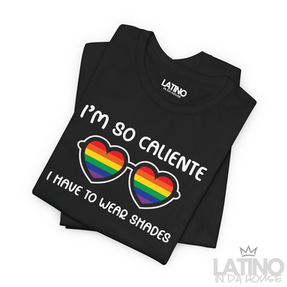 “I'm So Caliente” Rainbow Shades T-Shirt