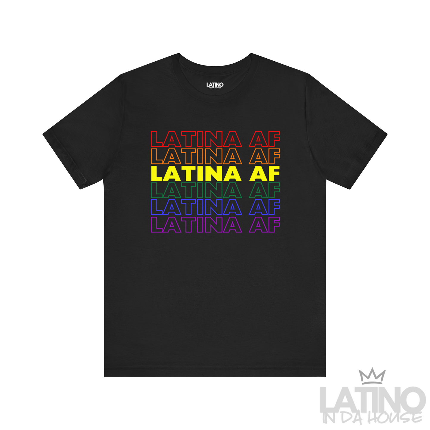 “LATINA AF” Pride Edition T-Shirt | Latina
