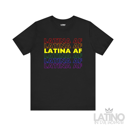 “LATINA AF” Pride Edition T-Shirt | Latina