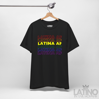 “LATINA AF” Pride Edition T-Shirt | Latina