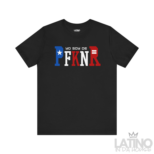 Yo Soy De "PFKNR" T-Shirt | Boricua Tee