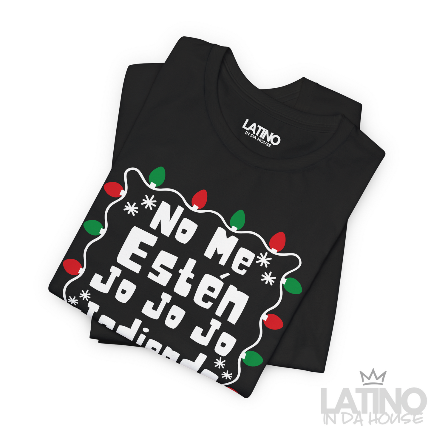 "No Me Estén Jo Jo Jo Jodiendo" T-Shirt